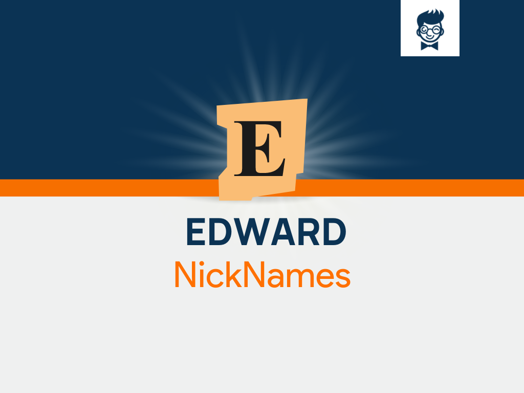 Edward Nicknames 600+ Cool and Catchy Names BrandBoy