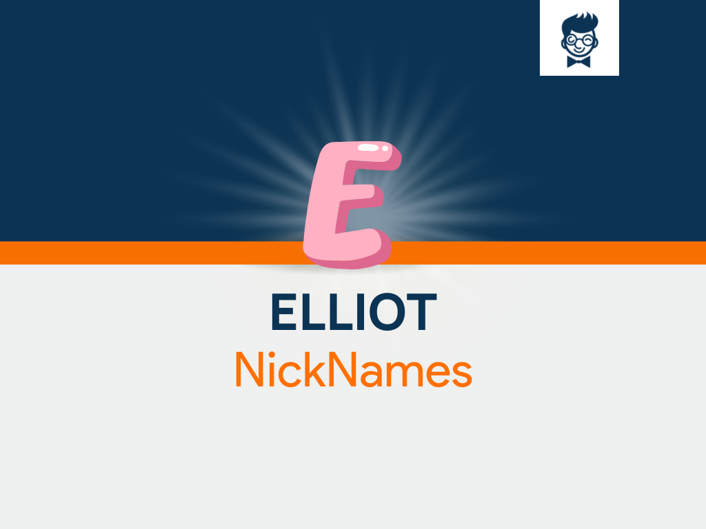 Elliot Nicknames 600+ Cool And Catchy Names BrandBoy