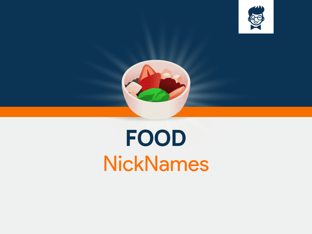 Food Nicknames 600+ Cool and Catchy names BrandBoy