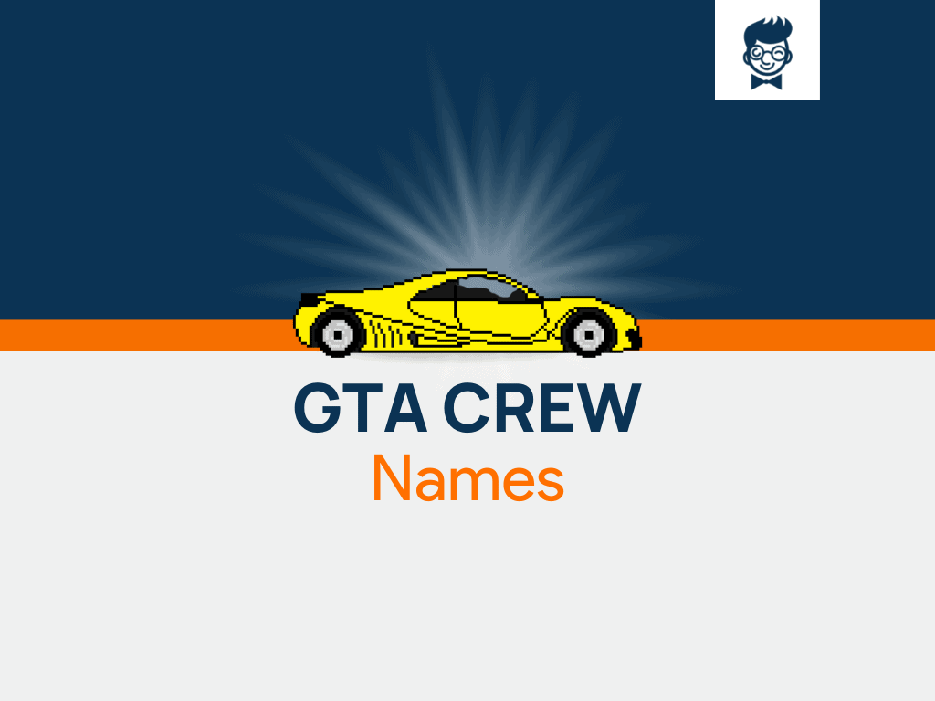 GTA Crew Names 600 Catchy And Cool Names BrandBoy