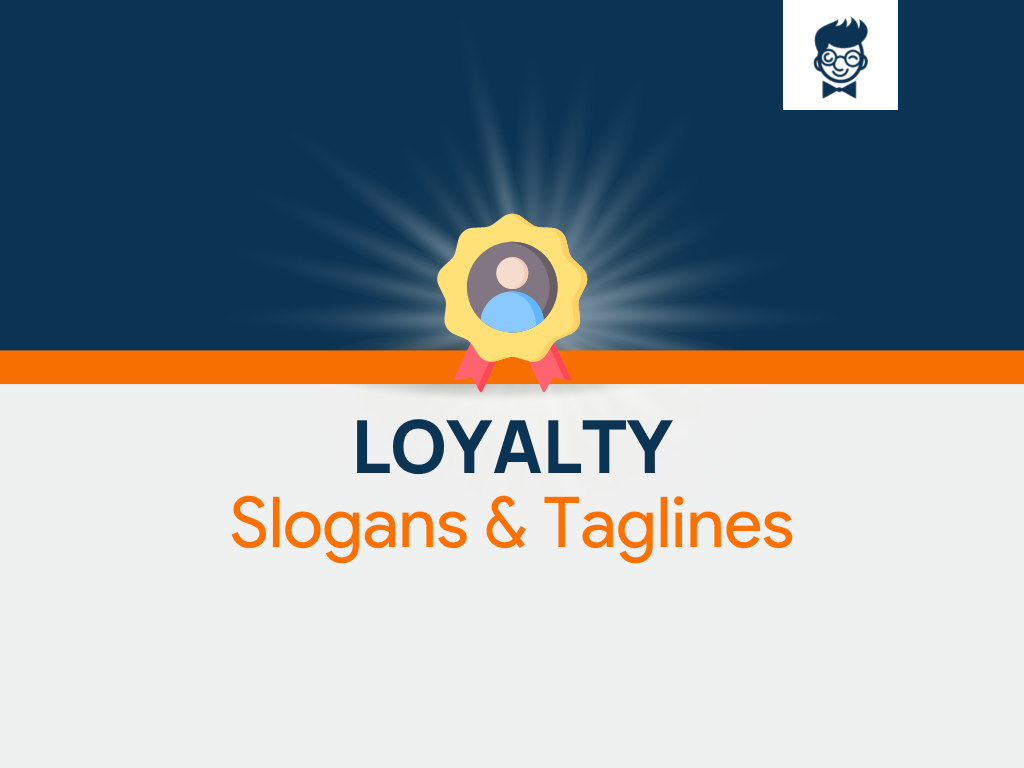 582 Brilliant Loyalty Slogans And Taglines Generator Guide Brandboy