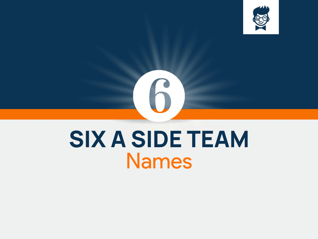 600 Cool Six A Side Team Names Ideas BrandBoy