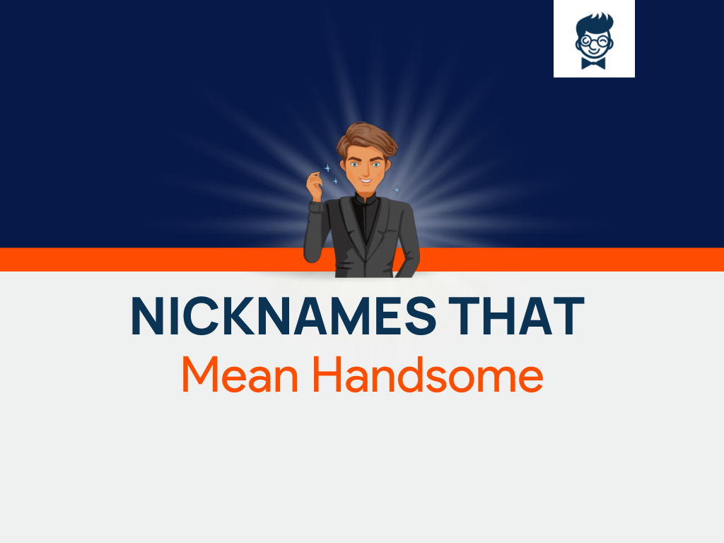 nicknames-that-mean-handsome-535-cool-and-catchy-names-brandboy