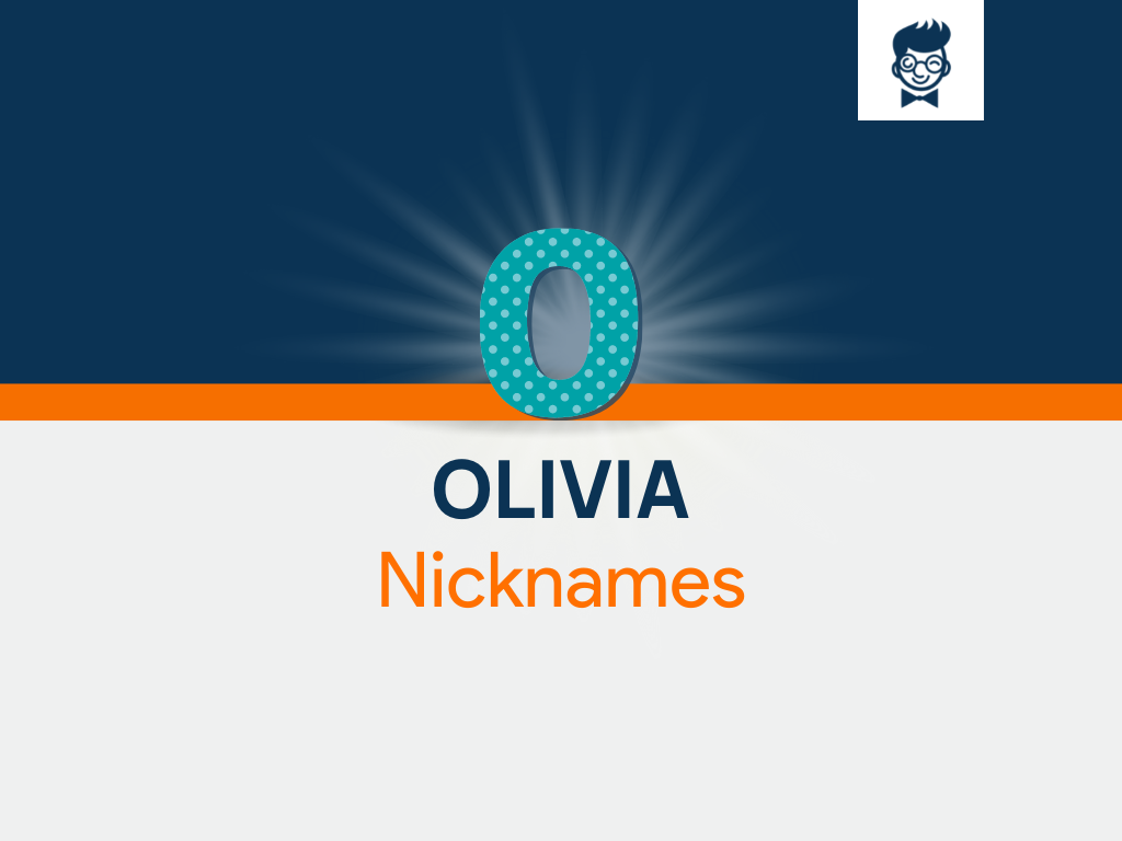 Olivia Nicknames: 545+ Cool And Catchy Names - BrandBoy