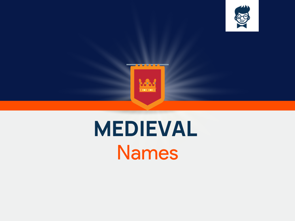 Medieval Names: 625+ Catchy And Cool Names - Bizagility