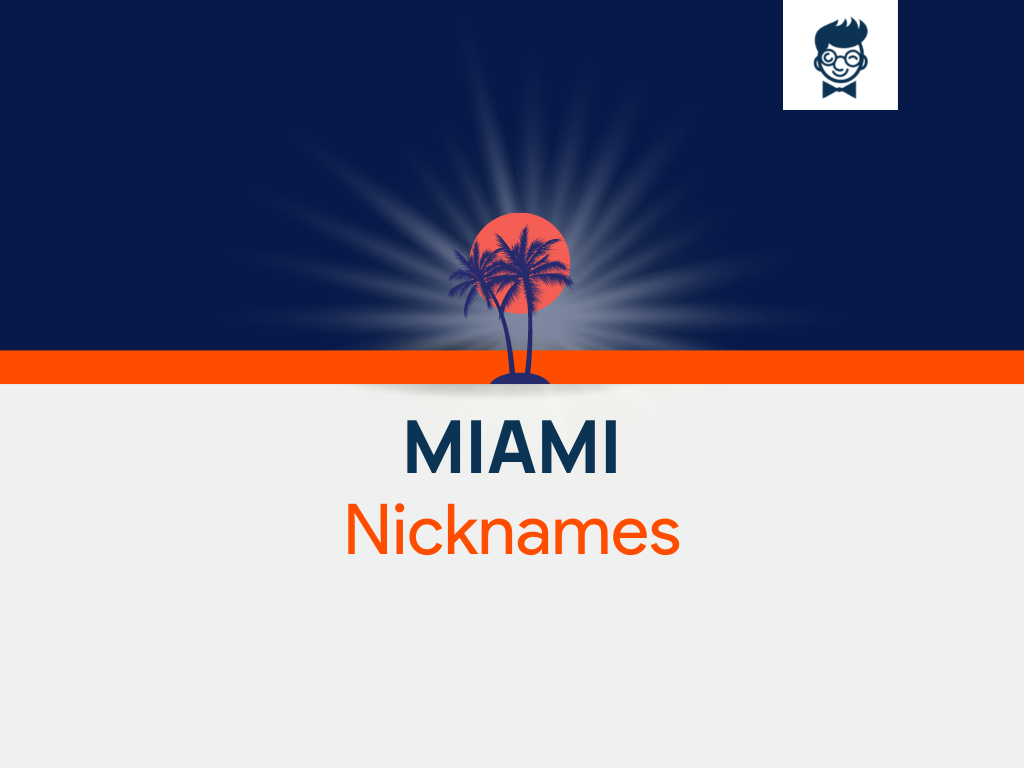 Miami Nicknames: 740+ Cool And Catchy Nicknames - BrandBoy