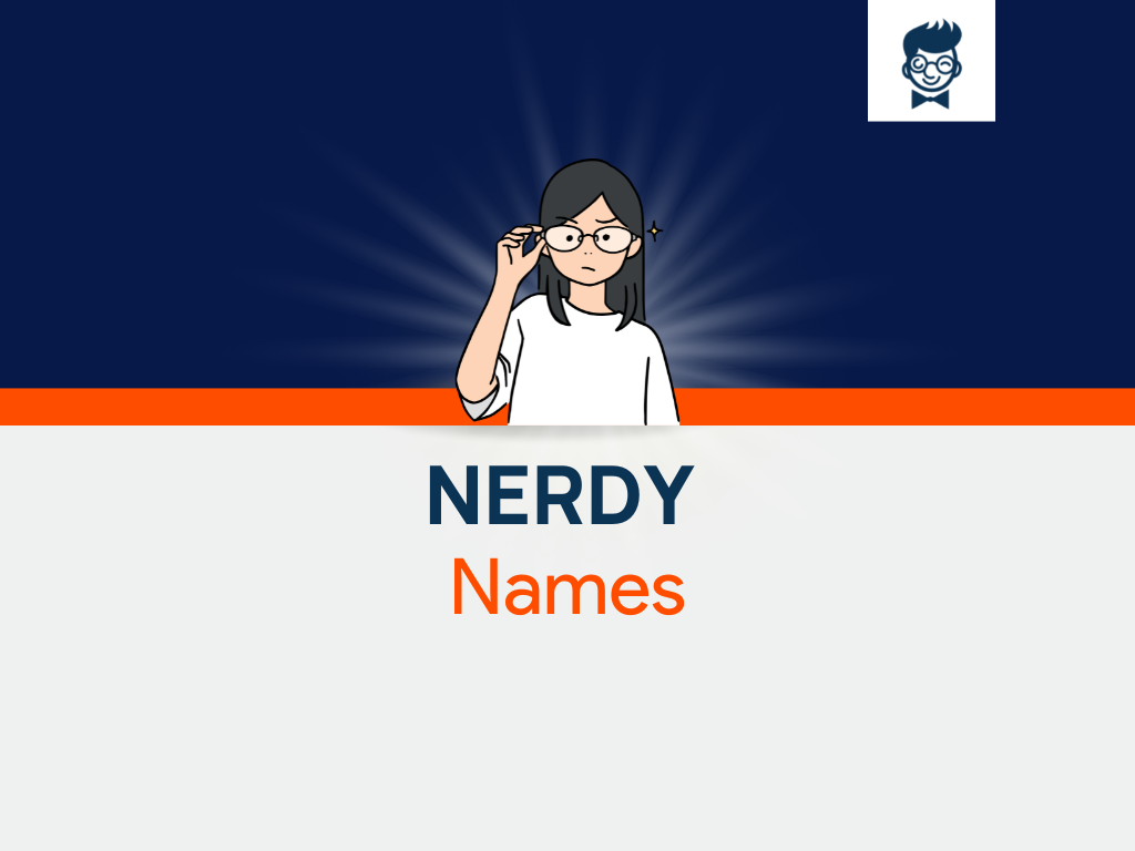Nerdy Names 630 Catchy And Cool Names BrandBoy