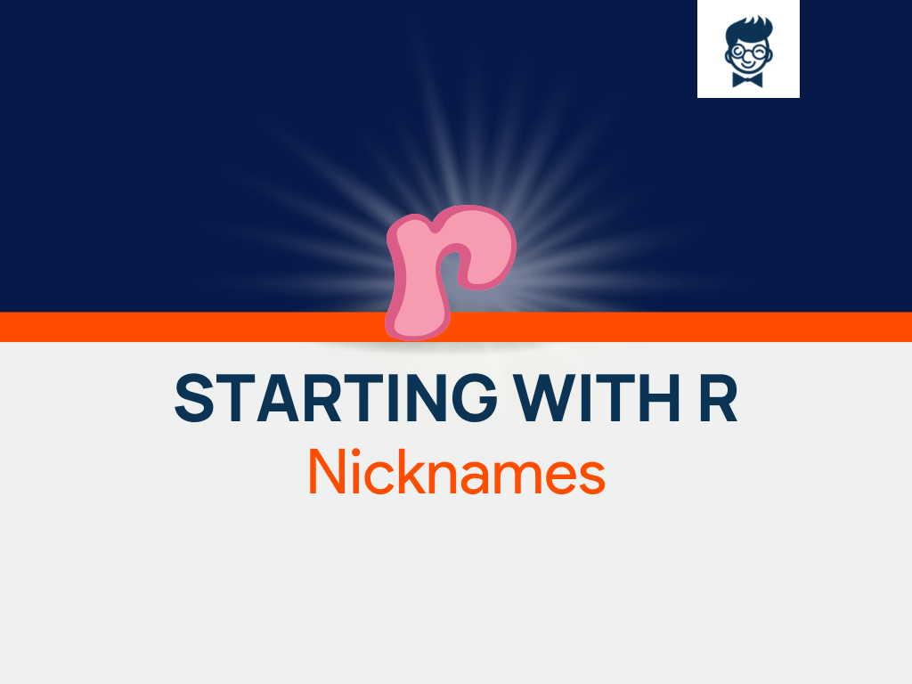 Nicknames starting with R: 720+ Cool And Catchy Nicknames
