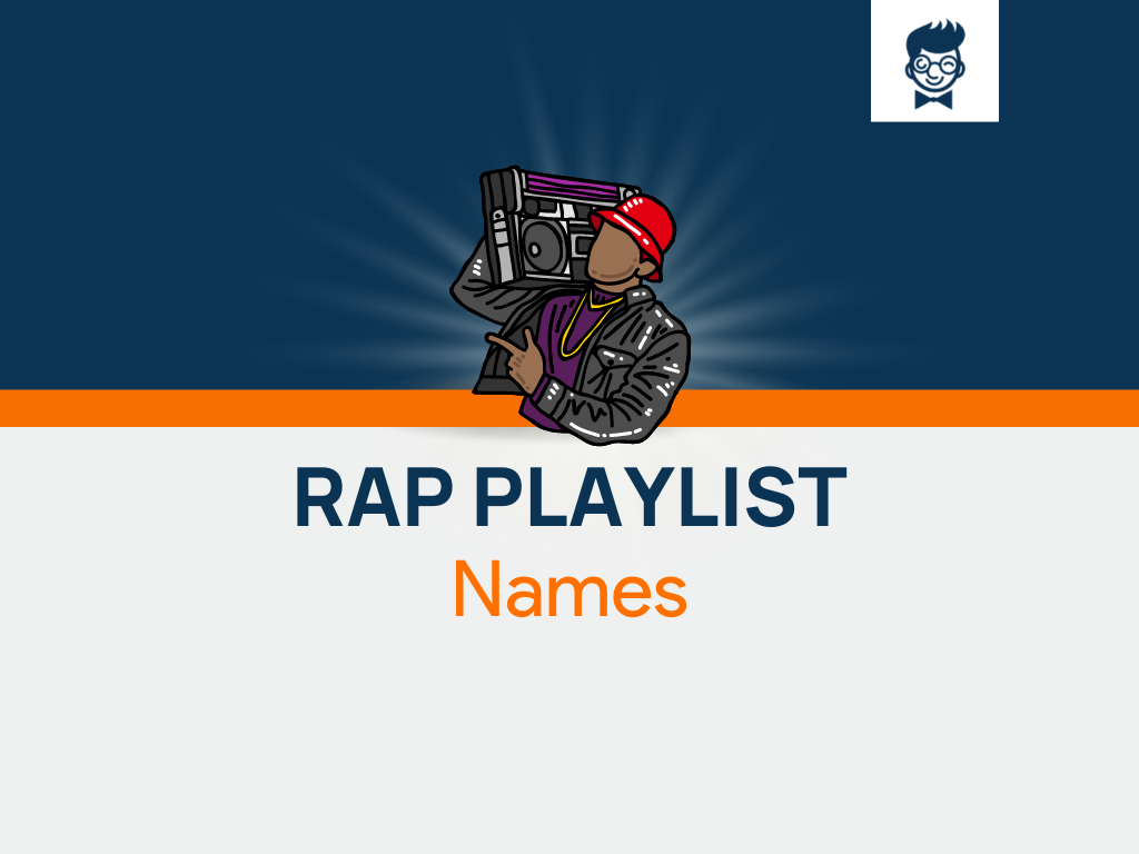 Rap Playlist Names: 675+ Catchy and Cool Names