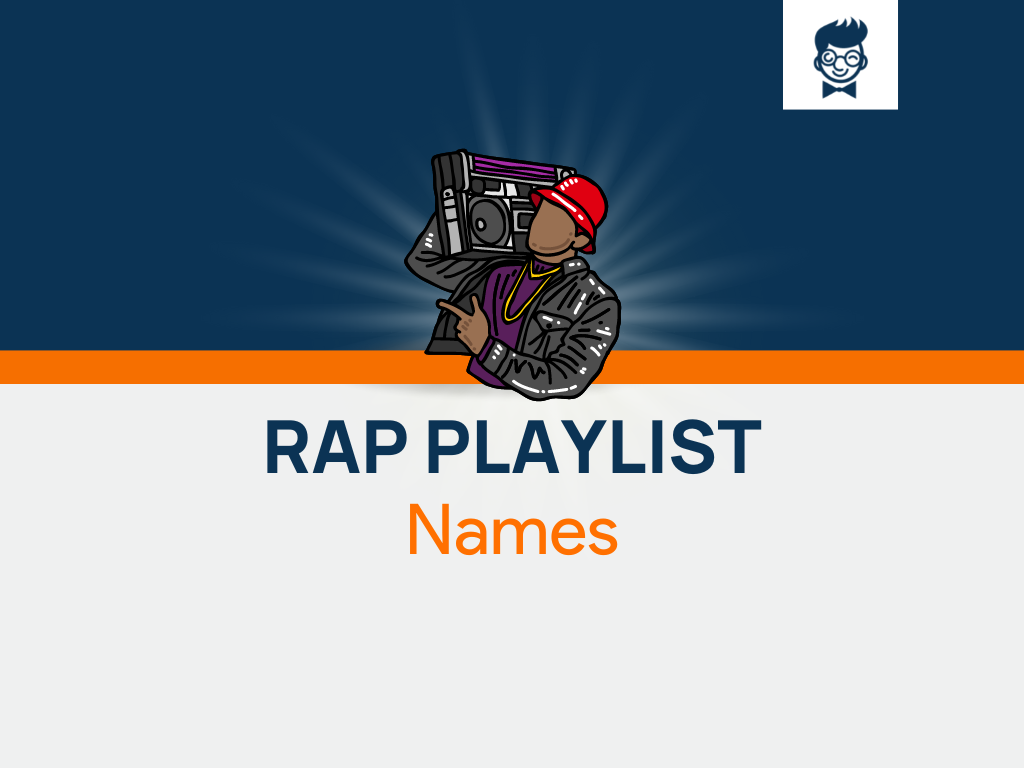 Rap Playlist Names: 675+ Catchy and Cool Names - BrandBoy