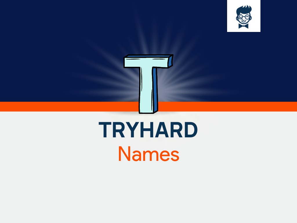 Tryhard Names 535 Catchy And Cool Names BrandBoy