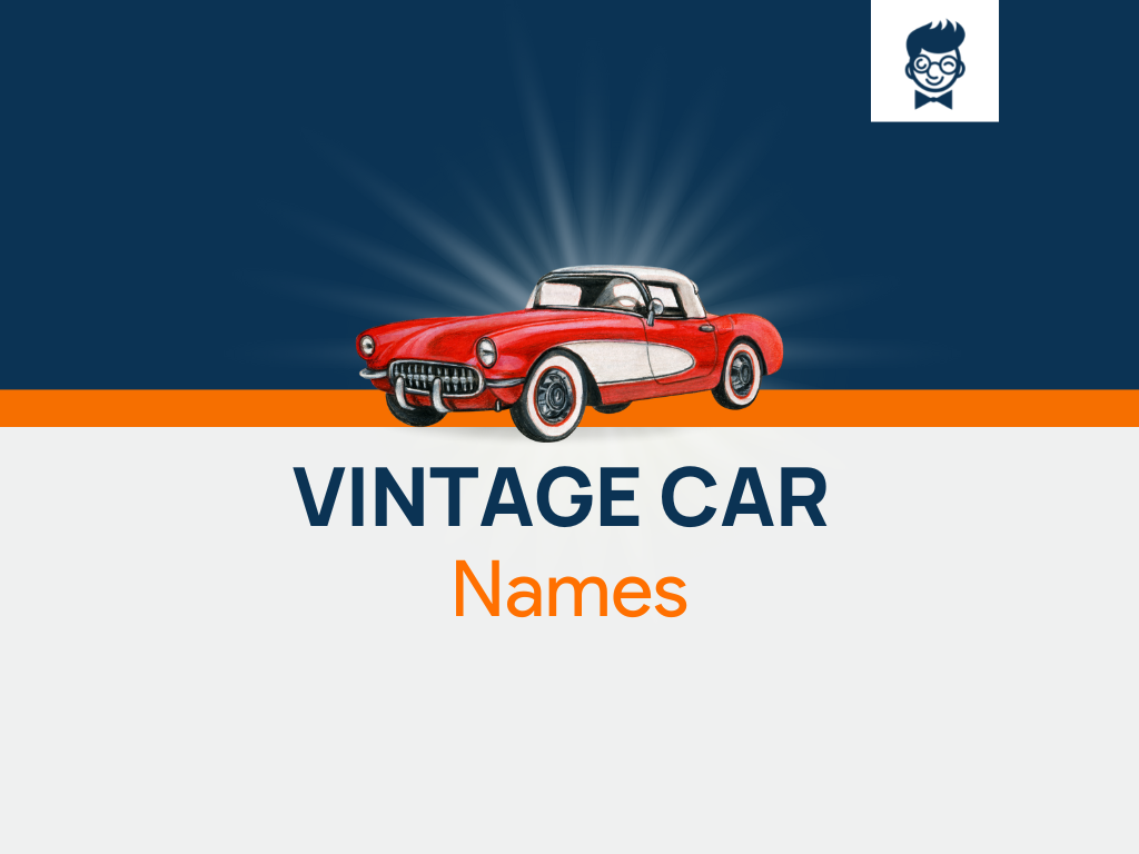 Vintage Car Names: 695+ Catchy and Cool Names - BrandBoy