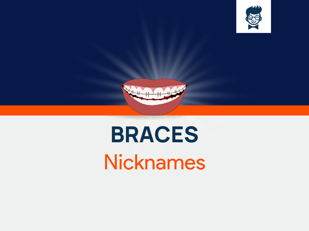 Braces Nicknames 550+ Catchy And Cool Nicknames BrandBoy