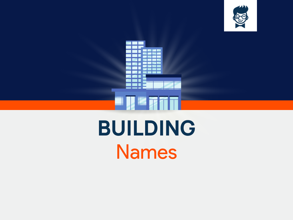 Building Names: 830+ Best And Cool Names - TheBrandBoy.Com