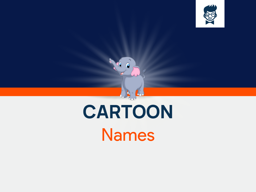 Cartoon Names: 580+ Catchy And Cool Names