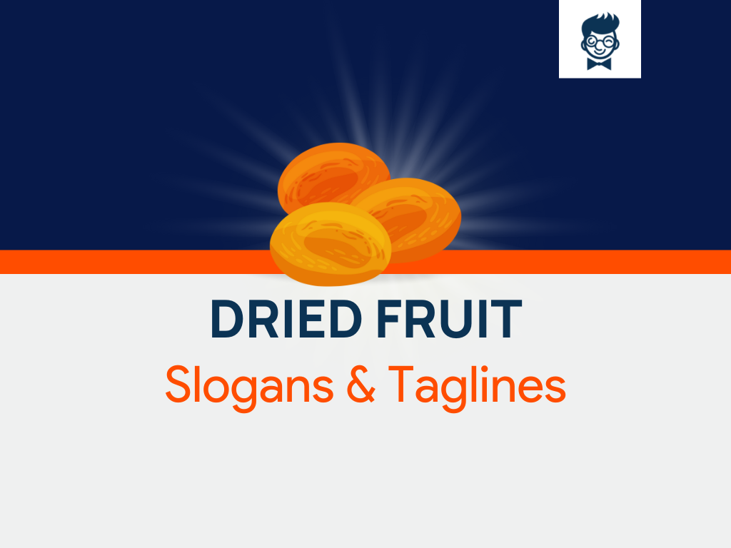 535+ Best Dried fruit Slogans And Taglines theBrandBoy