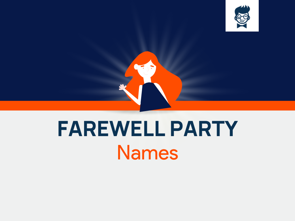 Farewell Party Names: 645+ Catchy And Cool Names 