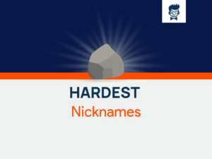 hardest nicknames