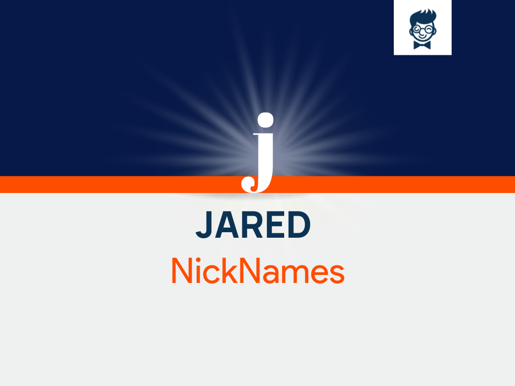 Jared Nicknames 535+ Cool And Catchy Nicknames BrandBoy