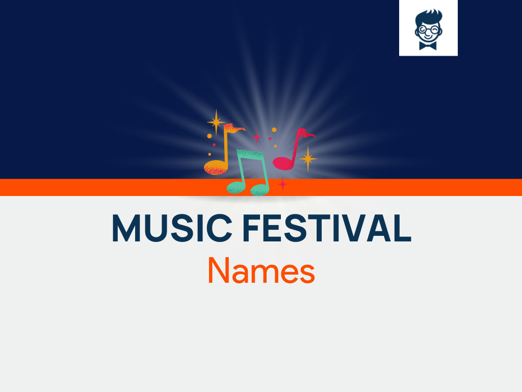 Music Festival Names: 880+ Catchy And Cool Names - TheBrandBoy.Com