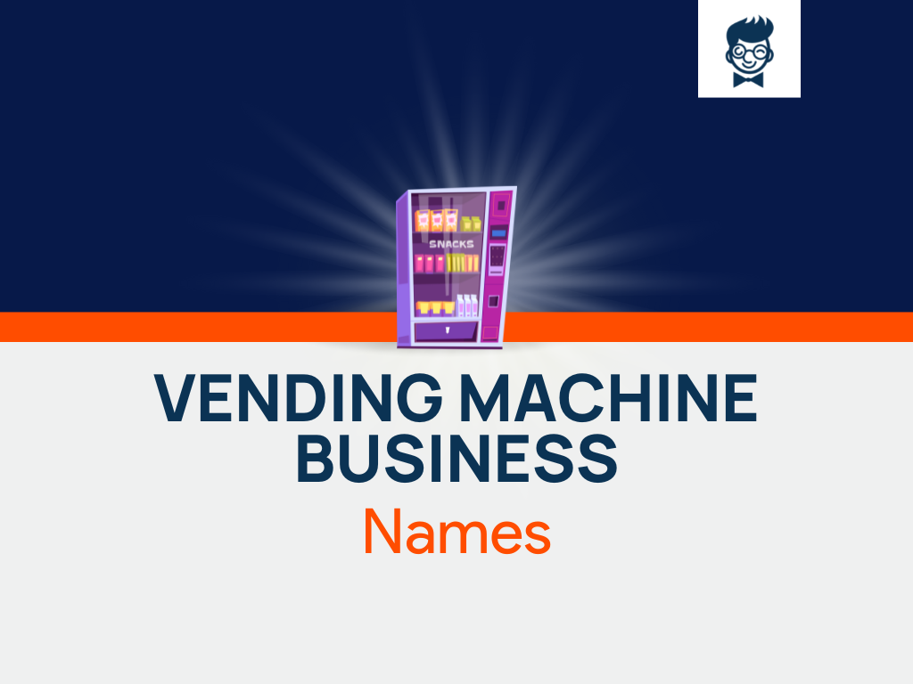 Vending Machine Business Names 453+ Creative And Catchy Names