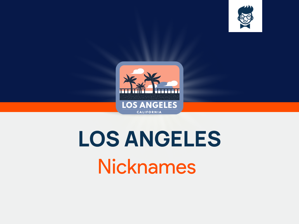 Los Angeles Nicknames: 540+ Cool And Catchy Nicknames