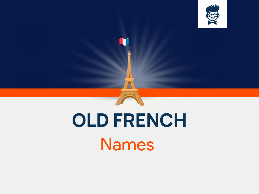 Old French Names 525 Catchy And Cool Names