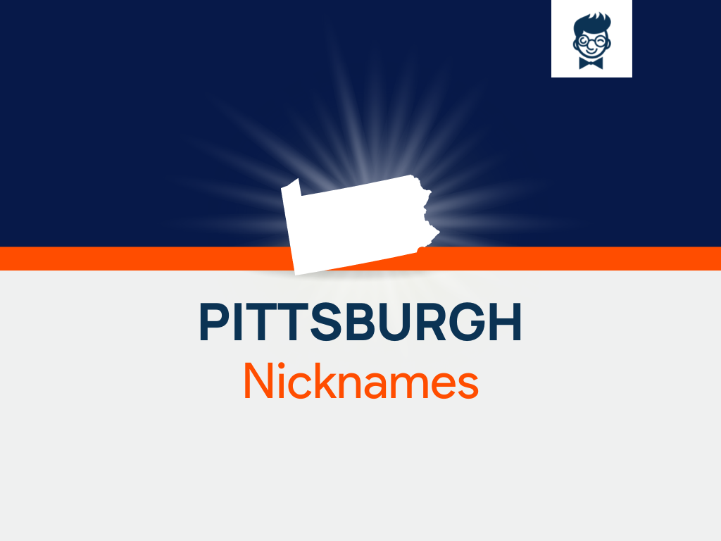 Pittsburgh Nicknames: 495+ Cool And Catchy Nicknames - BrandBoy