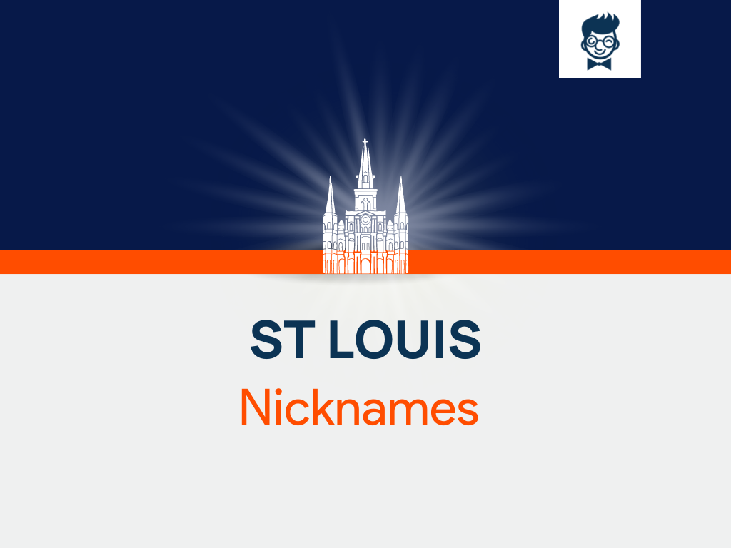 St Louis Nicknames 565 Cool And Catchy Nicknames Brandboy