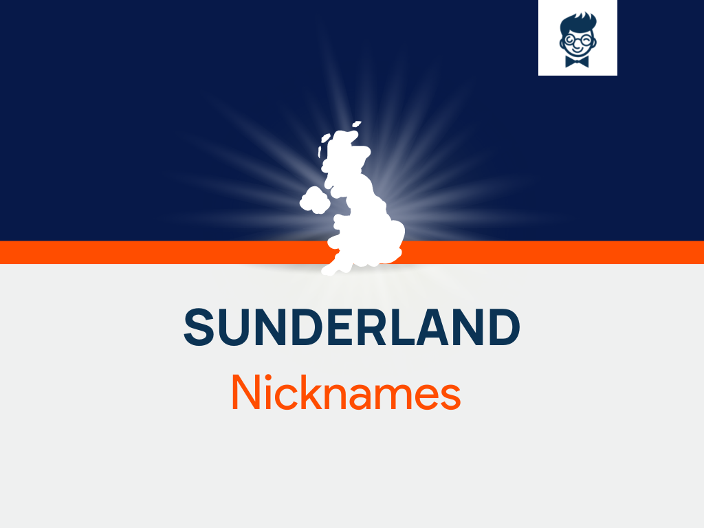 Sunderland Nicknames: 545+ Cool And Catchy Nicknames - BrandBoy