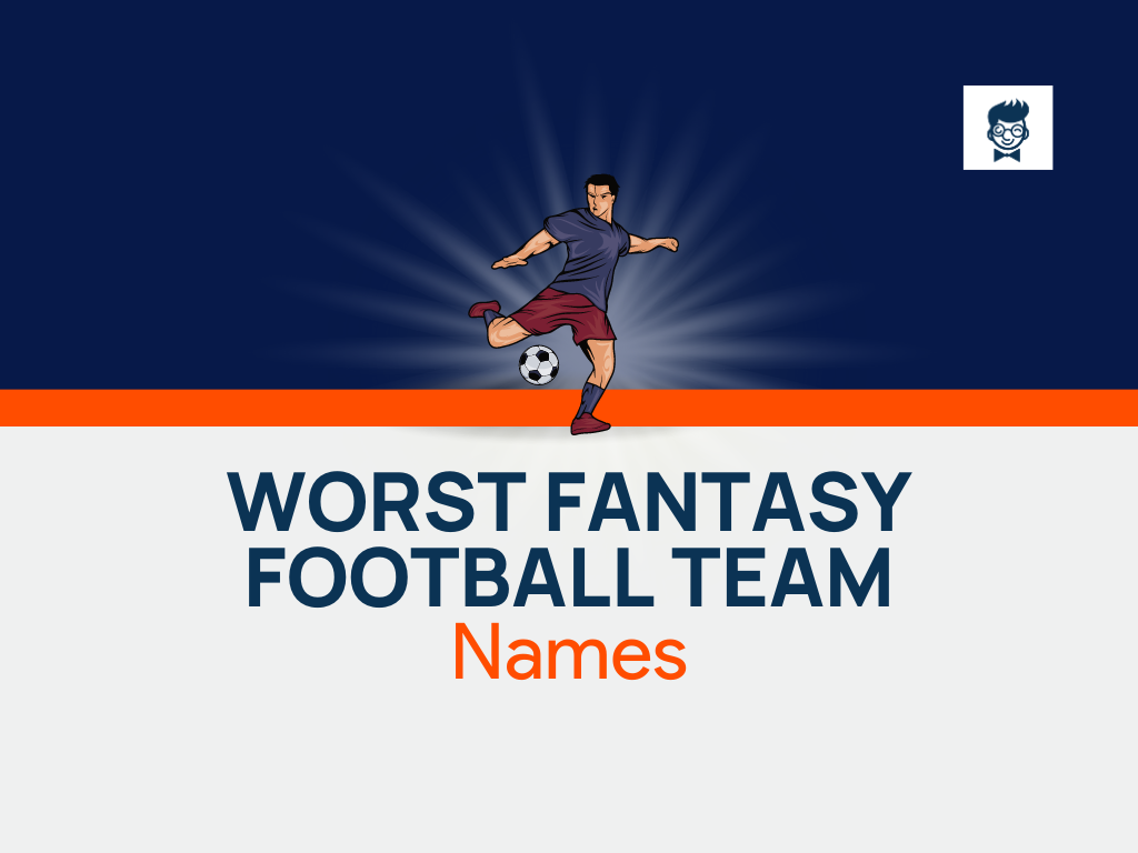 Worst Fantasy Football Team Names