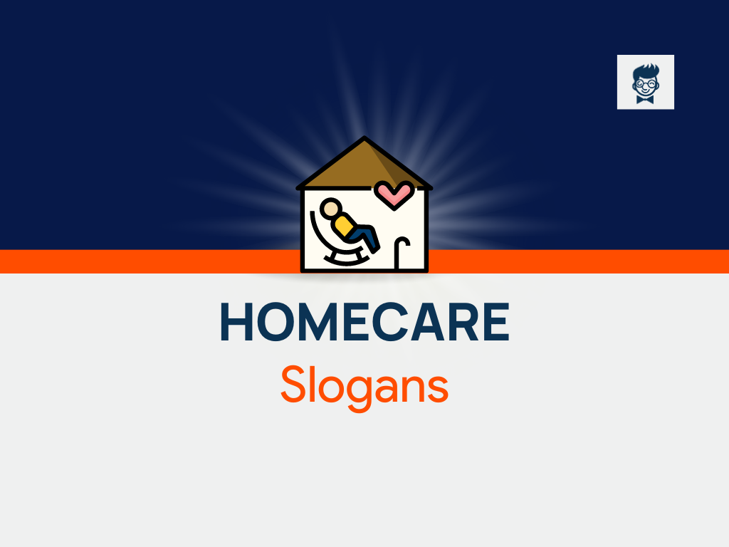 748+ Catchy Homecare Slogans and Taglines (Generator) - BrandBoy