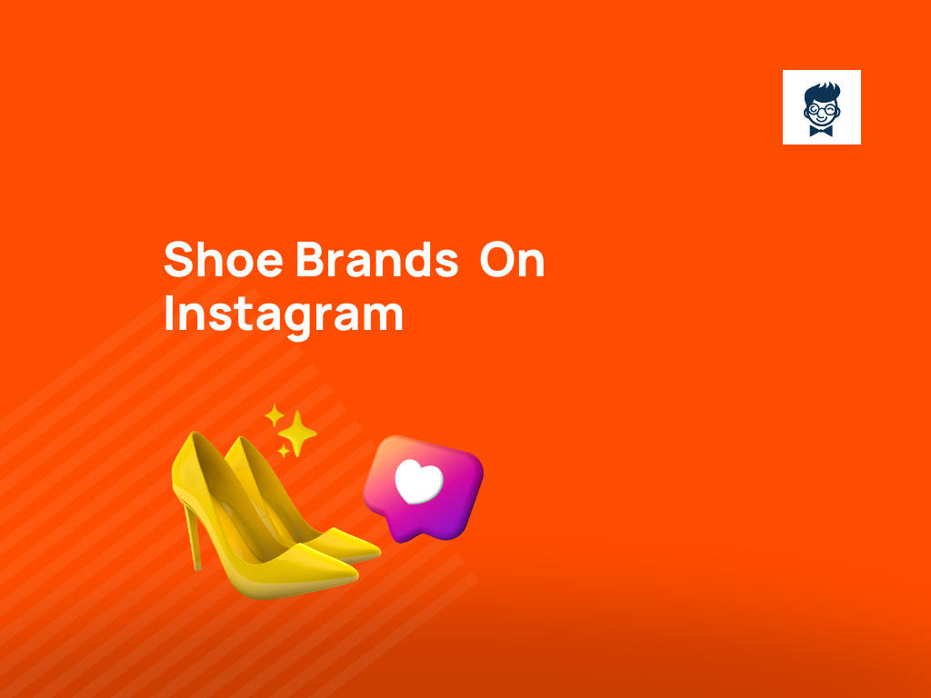 50+ Top Shoe Brands On Instagram That Are Winning Hearts - BeNextBrand