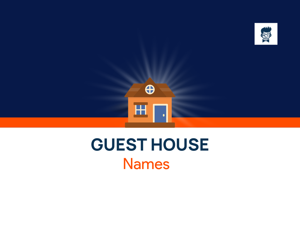 Guest House Names: 650+ Catchy, Cool Names - BrandBoy