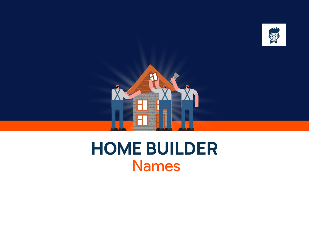 Home Builder Names 635 Catchy And Cool Names BrandBoy