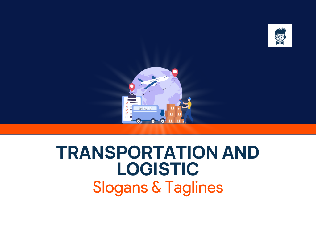 760+ Transportation And Logistic Slogans to Drive Your Business Forward