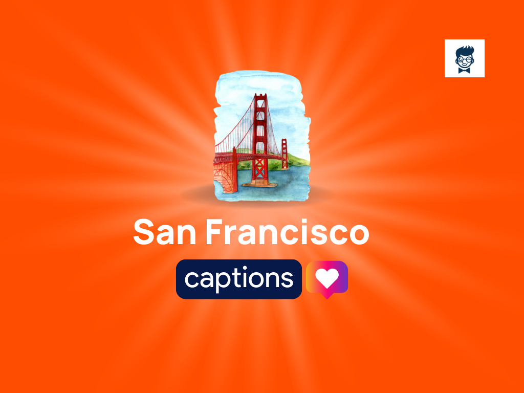 250+ San Francisco Captions for Your Instagram Posts BrandBoy